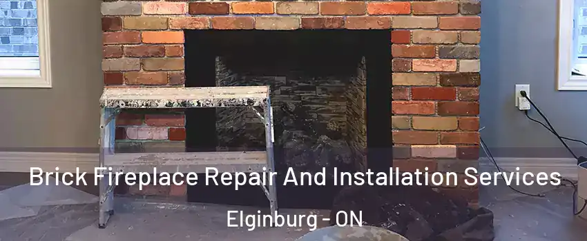  Brick Fireplace Repair And Installation Services Elginburg - ON
