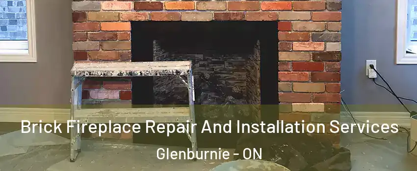  Brick Fireplace Repair And Installation Services Glenburnie - ON