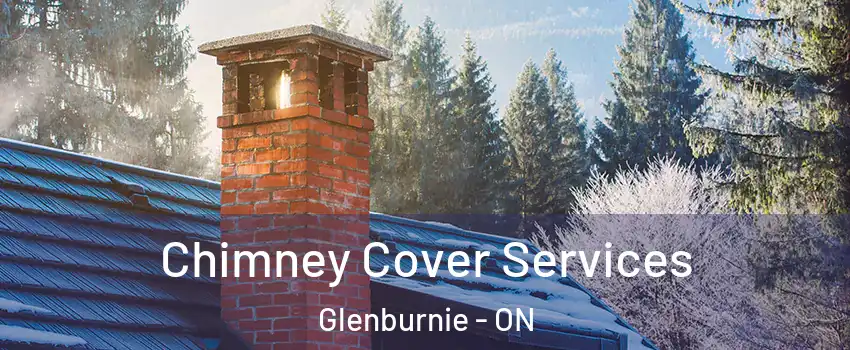  Chimney Cover Services Glenburnie - ON