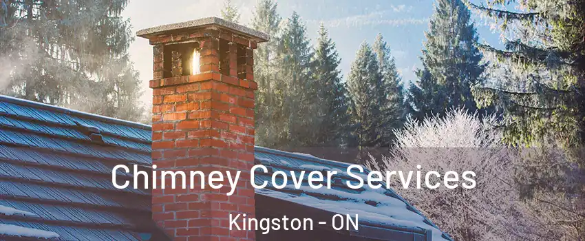  Chimney Cover Services Kingston - ON
