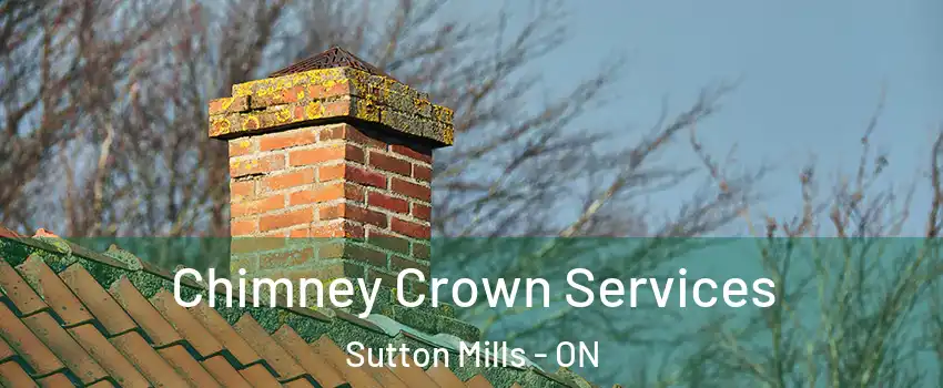  Chimney Crown Services Sutton Mills - ON