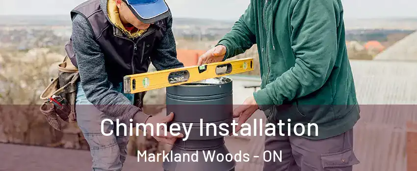  Chimney Installation Markland Woods - ON