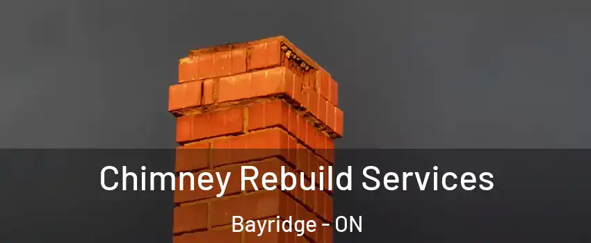  Chimney Rebuild Services Bayridge - ON