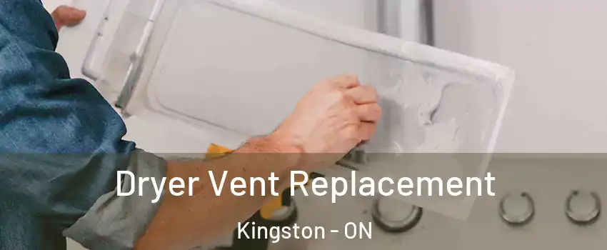  Dryer Vent Replacement Kingston - ON