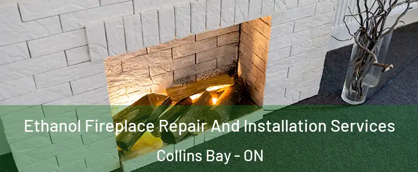  Ethanol Fireplace Repair And Installation Services Collins Bay - ON