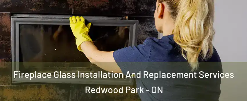  Fireplace Glass Installation And Replacement Services Redwood Park - ON