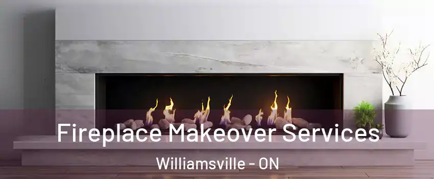 Fireplace Makeover Services Williamsville - ON