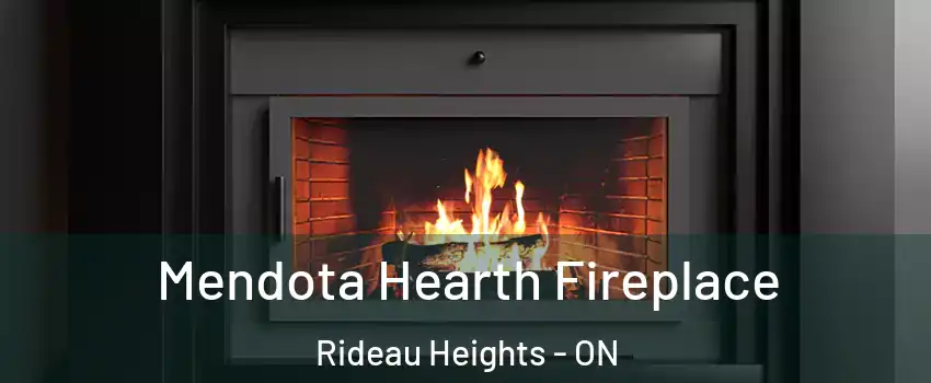 Mendota Hearth Fireplace Rideau Heights - ON