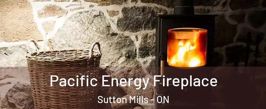  Pacific Energy Fireplace Sutton Mills - ON