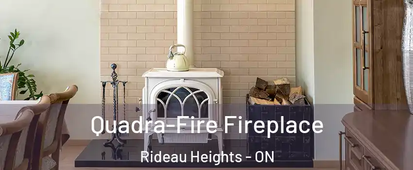  Quadra-Fire Fireplace Rideau Heights - ON