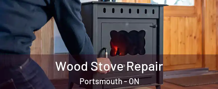  Wood Stove Repair Portsmouth - ON